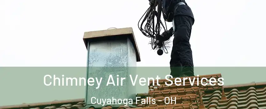  Chimney Air Vent Services Cuyahoga Falls - OH