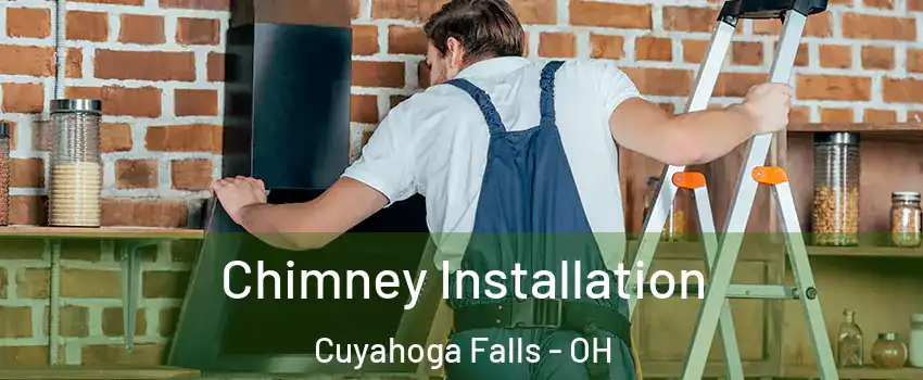  Chimney Installation Cuyahoga Falls - OH