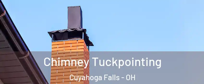  Chimney Tuckpointing Cuyahoga Falls - OH
