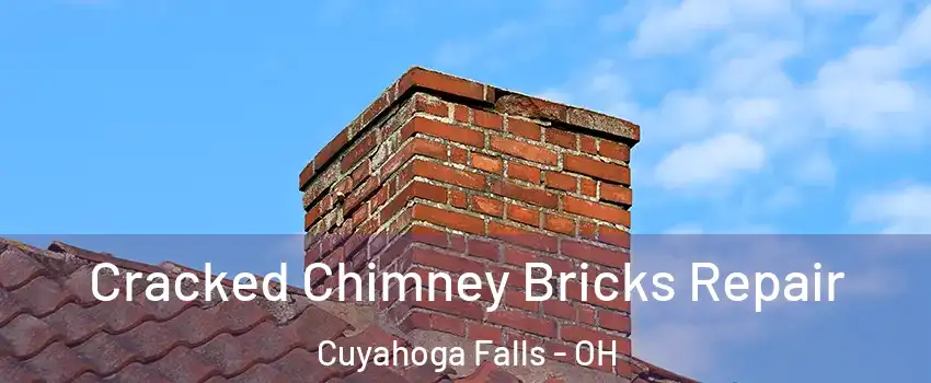  Cracked Chimney Bricks Repair Cuyahoga Falls - OH