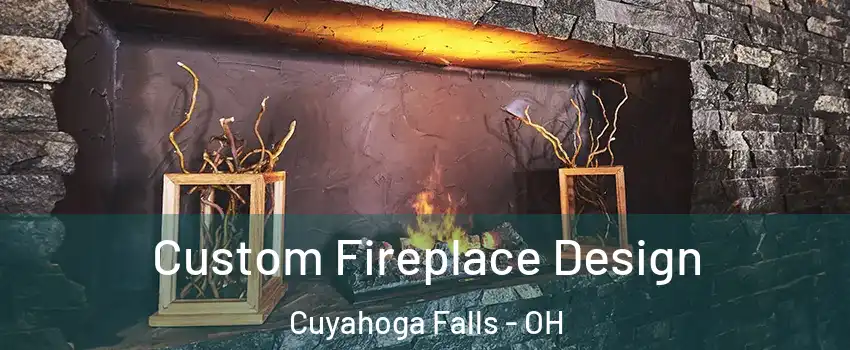  Custom Fireplace Design Cuyahoga Falls - OH