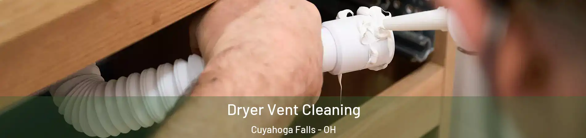  Dryer Vent Cleaning Cuyahoga Falls - OH