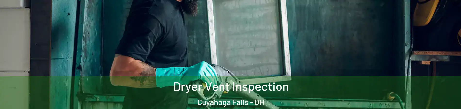  Dryer Vent Inspection Cuyahoga Falls - OH