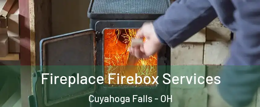  Fireplace Firebox Services Cuyahoga Falls - OH