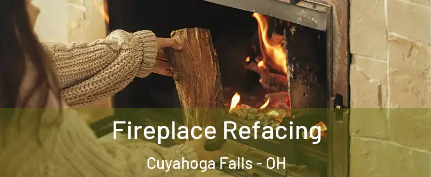  Fireplace Refacing Cuyahoga Falls - OH