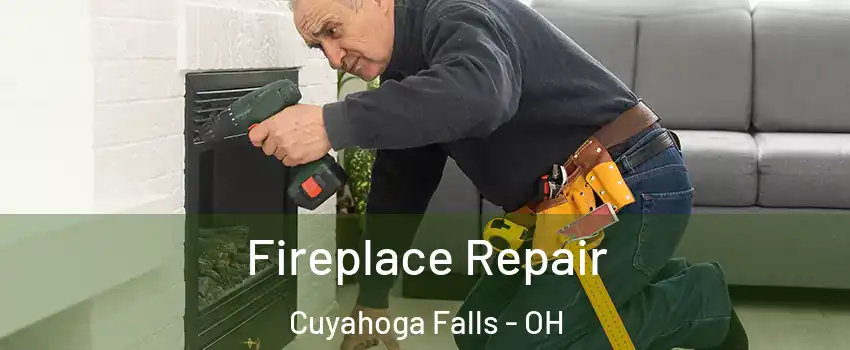  Fireplace Repair Cuyahoga Falls - OH