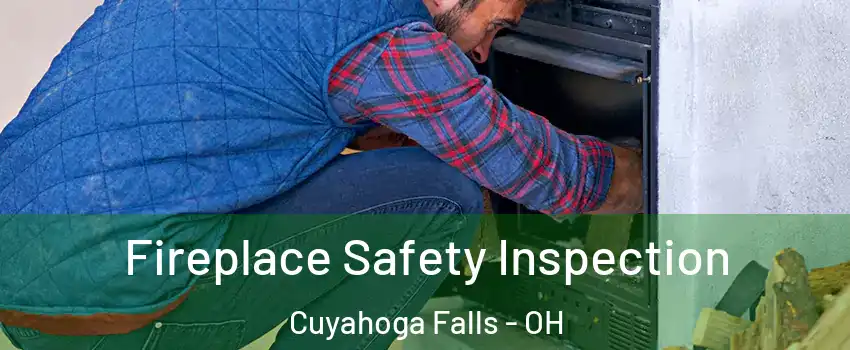  Fireplace Safety Inspection Cuyahoga Falls - OH