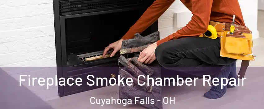  Fireplace Smoke Chamber Repair Cuyahoga Falls - OH