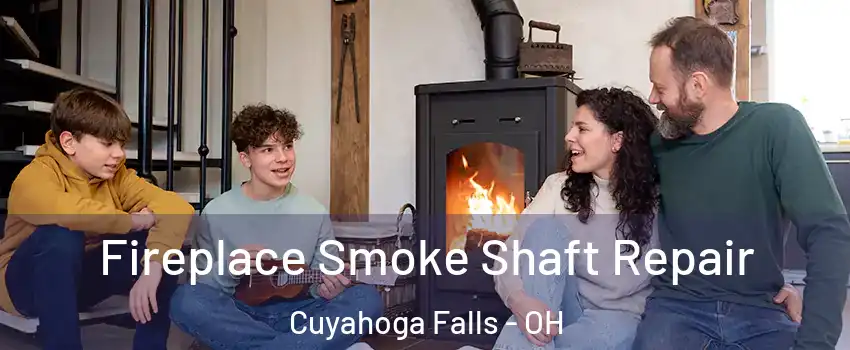  Fireplace Smoke Shaft Repair Cuyahoga Falls - OH