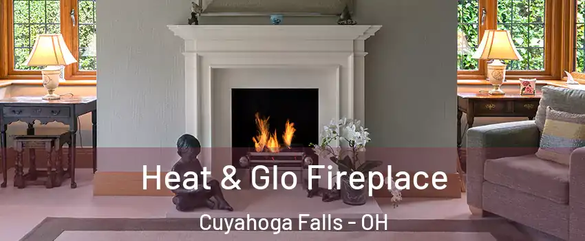  Heat & Glo Fireplace Cuyahoga Falls - OH