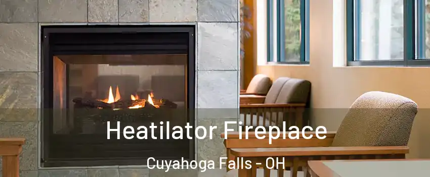  Heatilator Fireplace Cuyahoga Falls - OH