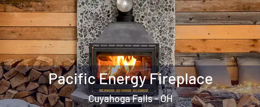  Pacific Energy Fireplace Cuyahoga Falls - OH