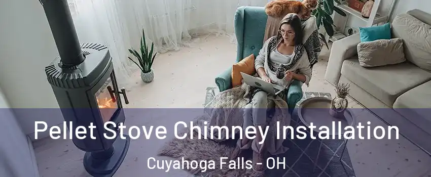  Pellet Stove Chimney Installation Cuyahoga Falls - OH