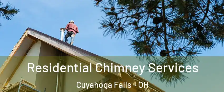  Residential Chimney Services Cuyahoga Falls - OH