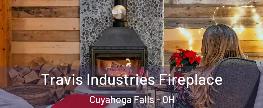  Travis Industries Fireplace Cuyahoga Falls - OH