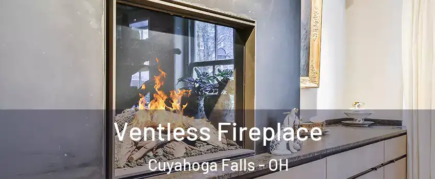  Ventless Fireplace Cuyahoga Falls - OH