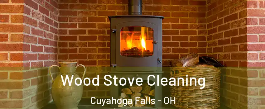  Wood Stove Cleaning Cuyahoga Falls - OH