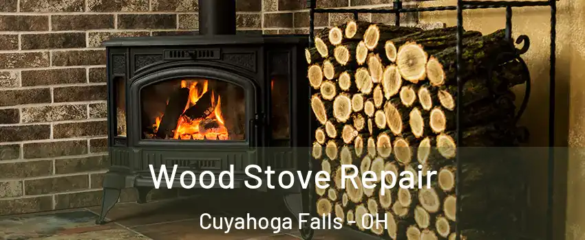  Wood Stove Repair Cuyahoga Falls - OH